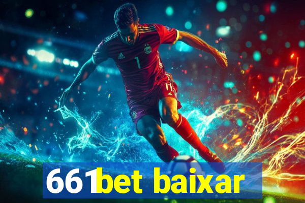 661bet baixar